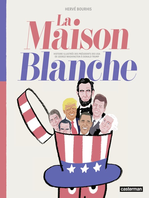 Title details for La Maison Blanche--Histoire illustrée des présidents des USA by Hervé Bourhis - Available